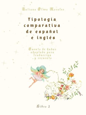 cover image of Tipología comparativa de español e inglés. Cuento de hadas adaptado para traducción y recuento. Libro 2